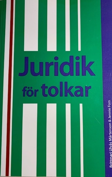 Juridik för tolkar; Brittmari Ulvås Mårtenson & Jennie Fors; 2020