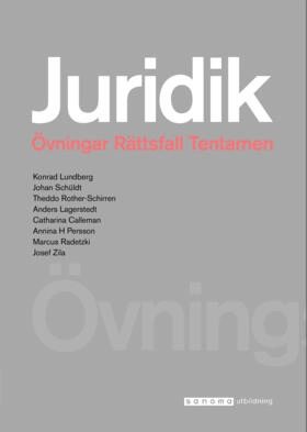 Juridik Övningsbok; Konrad Lundberg, Johan Schüldt, Theddo Rother-Schirren, Anders Lagerstedt, Catharina Calleman, Per Jonas Nordell, Annina Persson H, Marcus Radetzki, Josef Zila, Erika Lunell; 2017