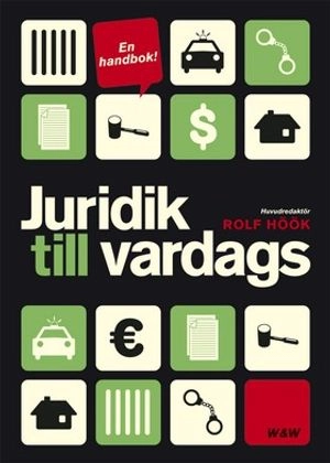 Juridik till vardags : en handbok; Rolf Höök; 2005