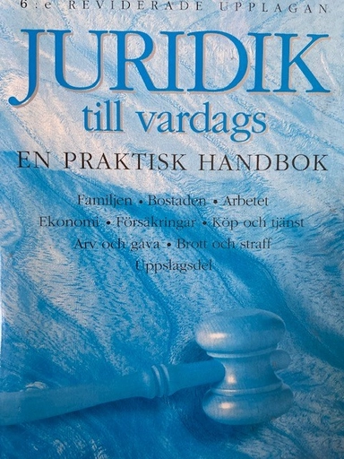 Juridik till vardags : en praktisk handbok; Hans-Gunnar Axberger, Annika Rembe; 1994