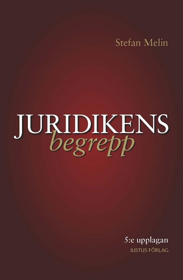 Juridikens begrepp; Stefan Melin; 2012