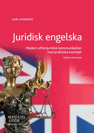 Juridisk engelska : modern affärsjuridisk kommunikation med praktiska exempel; Carl Svernlöv; 2019