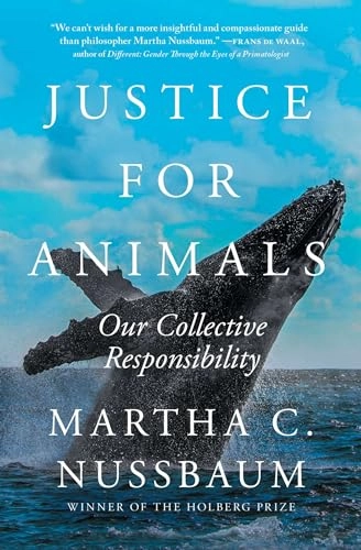 Justice for Animals; Martha C Nussbaum; 2024