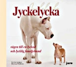 Jyckelycka : vägen till en lyckad och lycklig familjehund; Eva Lundgren; 2010