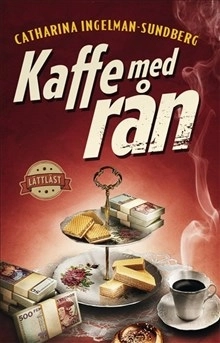 Kaffe med rån (lättläst); Catharina Ingelman-Sundberg; 2013