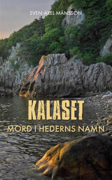 Kalaset : mord i hederns namn; Sven-Axel Månsson; 2023