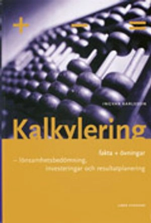 Kalkylering grunderna teori och övningar; Ingvar Karlsson; 1999