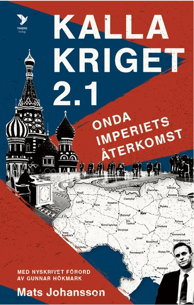 Kalla kriget 2.1 : onda imperiets återkomst; Mats Johansson; 2022