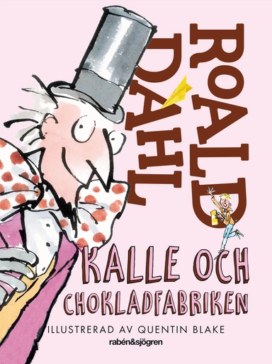 Kalle och chokladfabriken; Roald Dahl; 2016