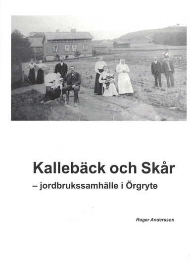 Kallebäck och Skår - jordbrukssamhälle i Örgryte; Roger Andersson; 2024