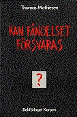 Kan fängelset försvaras; Thomas Mathiesen; 1988