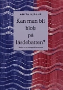 Kan man bli klok på läsdebatten?: analys av en pedagogisk kontrovers; Anita Hjälme; 1999