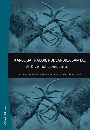 Känsliga frågor, nödvändiga samtal : att lära om och av kontroverser; Karin K. Flensner, Göran Larsson, Roger Säljö, Fredrik Alvén, Ulf Bjereld, Joakim Ferring, Per Herngren, Johan Holmén, Arne Jarrick, Linda Johansson, Katarina Kärnebro, Maria Nordborg, Dennis Olsson, Sandro Scocco, Daniel Poohl, Andrea Spehar, Karin Sporre, Erik Sterner; 2021