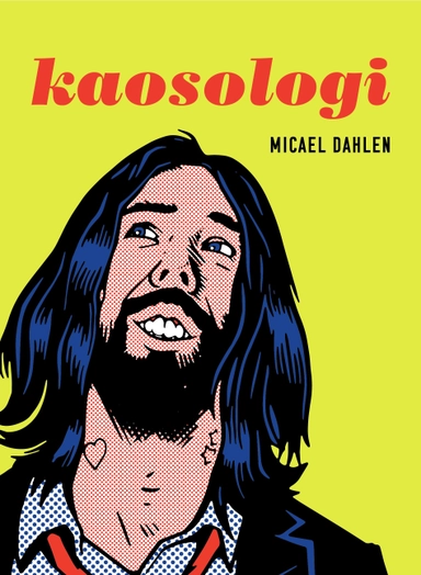 Kaosologi; Micael Dahlén; 2016