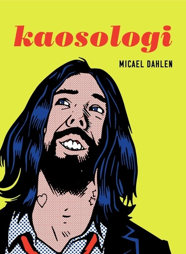 Kaosologi; Micael Dahlén; 2017