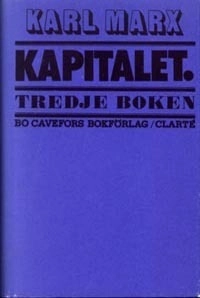 Kapitalet : kritik av den politiska ekonomin. Tredje boken. Den politiska ekonomins totalprocess; Karl Marx; 1978