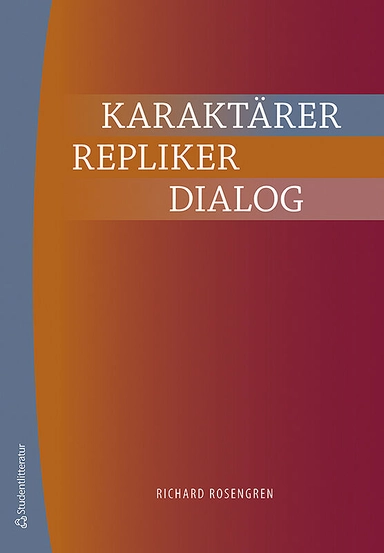 Karaktärer, repliker, dialog; Richard Rosengren; 2011