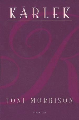 Kärlek; Toni Morrison; 2004