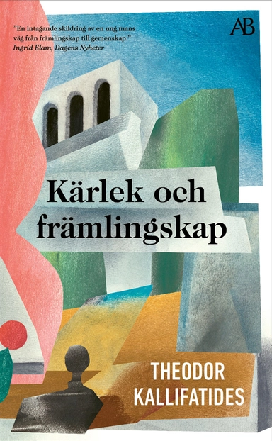 Kärlek och främlingskap; Theodor Kallifatides; 2021