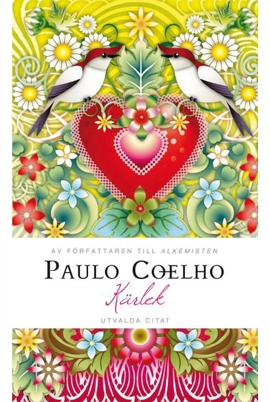 Kärlek : utvalda citat; Paulo Coelho; 2009