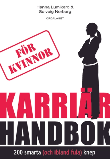 Karriärhandbok för kvinnor; Hanna Lumikero, Solveig Norberg; 2011