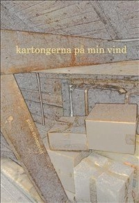 Kartongerna på min vind; Göran Strömqvist; 2012