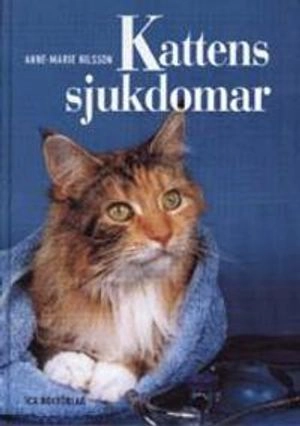 Kattens sjukdomar; Anne-Marie Nilsson; 1998