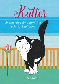 Katter är smartare än människor och stockholmare; E Sjölund; 2017