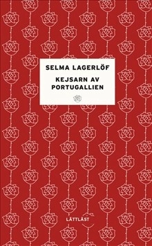 Kejsarn av Portugallien (lättläst); Selma Lagerlöf; 2017