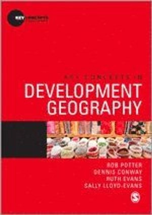 Key concepts in development geography; Robert B. Potter; 2012