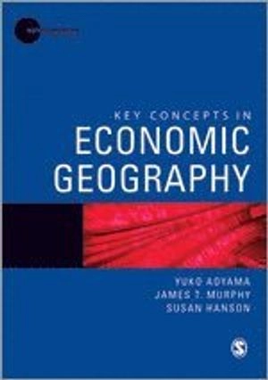 Key concepts in economic geography; Yuko Aoyama; 2010