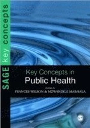 Key Concepts in Public Health; Frances Wilson; 2008