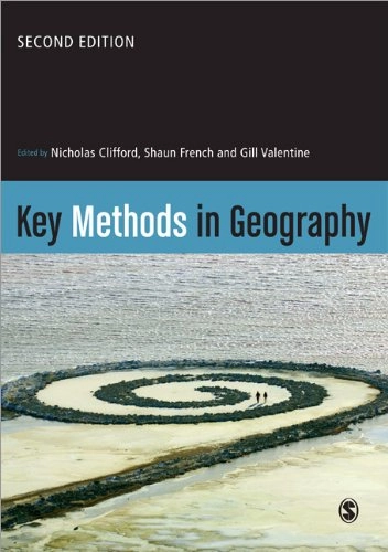 Key Methods in Geography; Nicholas Clifford, Meghan Cope; 2010