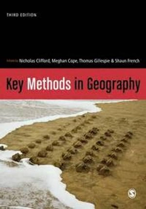 Key Methods in Geography; Nicholas Clifford, Meghan Cope; 2016