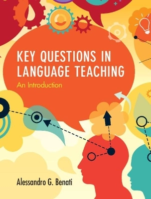 Key questions in language teaching : an introduction; Alessandro G. Benati; 2020