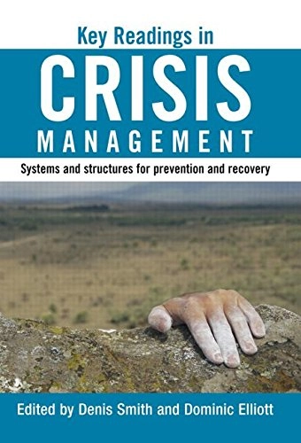 Key readings in crisis management : systems and structures for prevention and recovery; Dominic Elliot, Denis Smith; 2006