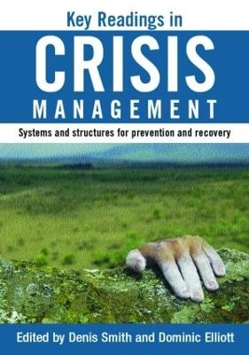 Key readings in crisis management : systems and structures for prevention and recovery; Dominic Elliot, Denis Smith; 2006