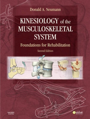 Kinesiology of the musculoskeletal system : foundations for rehabilitation; Donald A. Neumann; 2010