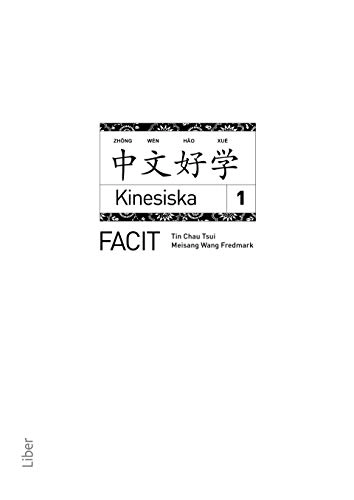 Kinesiska 1 Facit; Tin Chau Tsui, Meisang Wang Fredmark; 2011