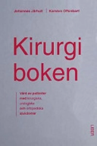 Kirurgiboken - Vård av patienter med kirurgiska, urologiska och ortopediska sjukdomar; Johannes Järhult, Karsten Offenbartl; 2002