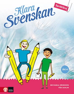 Klara svenskan åk 4 Elevbok Språklära : inkl digital färdighetsträning; Pär Sahlin, Michaela Eriksson; 2015