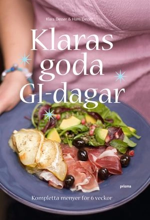 Klaras goda GI-dagar : kompletta menyer för 6 veckor; Klara Desser; 2008