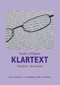 Klartext : handbok i skrivteknik; Barbro Fällman; 2013