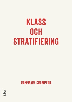 Klass och stratifiering; Rosemary Crompton; 2014