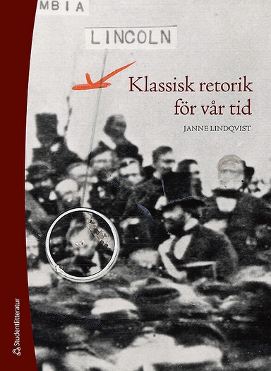 Klassisk retorik för vår tid; Janne Lindqvist; 2016