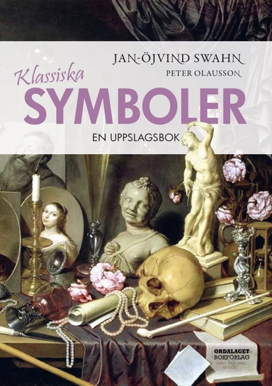 Klassiska symboler : en uppslagsbok; Jan-Öjvind Swahn, Peter Olausson; 2019