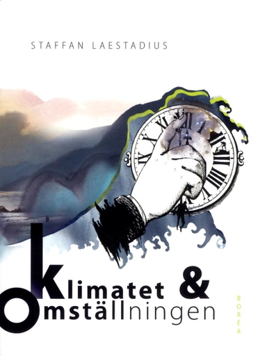 Klimatet och omställningen; Staffan Laestadius; 2018