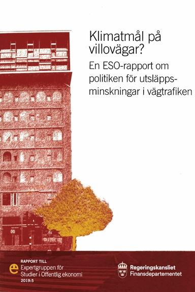 Klimatmål på villovägar? ESO-rapport 2019:5 : En ESO-rapport om politiken för utsläppsminskningar i vägtrafiken; Finansdepartementet; 2019