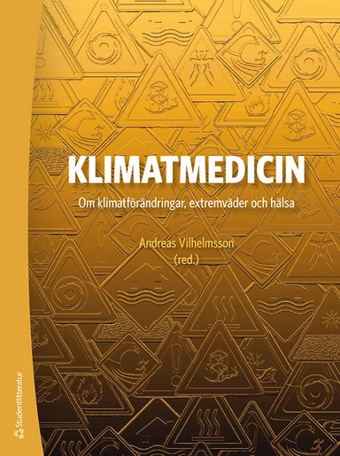 Klimatmedicin : om klimatförändringar, extremväder och hälsa; Andreas Vilhelmsson, Kali Andersson, Carl-Gustaf Elinder, Erik Hansson, Sara Nilsson Lööv, Anna Oudin, Ida Persson, Emilie Stroh, Anna Stubbendorff, Julia Wijkström; 2024