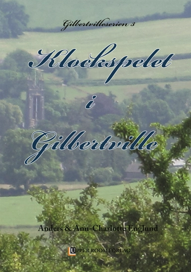 Klockspelet i Gilbertville; Anders Englund, Ann-Charlotte Englund; 2015